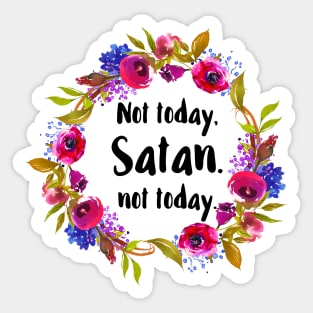 Not Today Satan Sticker